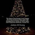 Cover Art for 9781515343929, The Space-Time Energy Level Change Powered Christmas Tree Light-Sail Smorgasbord. Notes on Novel Light-Sail Propulsion Methods. Volume 42. by James M Essig