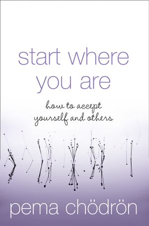 Cover Art for 9780007190621, Start Where You Are by Pema Chodron