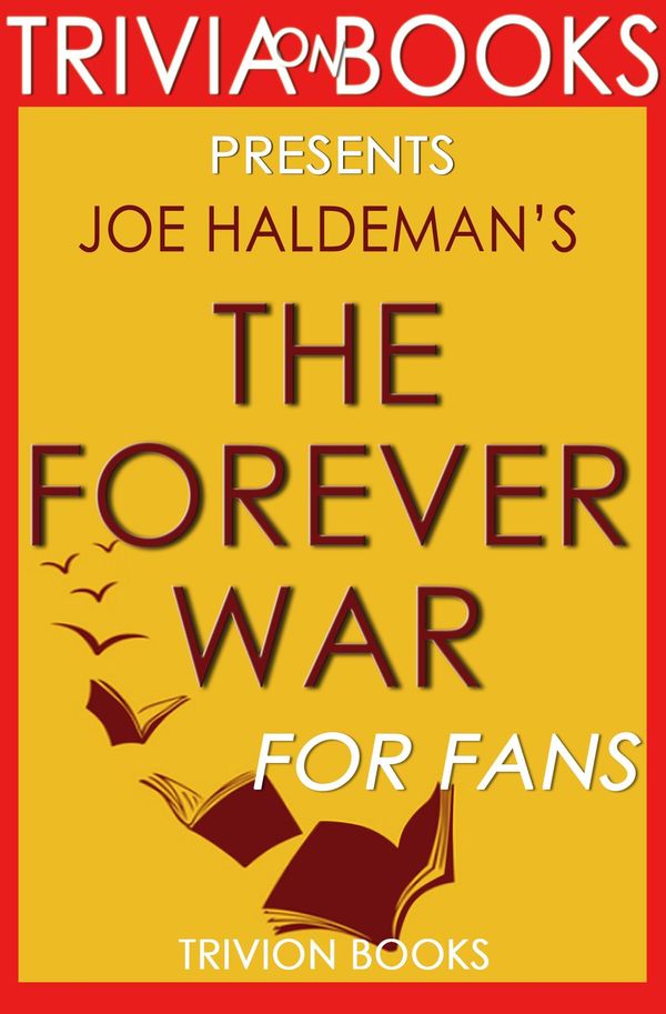 Cover Art for 1230001279542, The Forever War: A Novel by Joe Haldeman (Trivia-On-Books) by Trivion Books