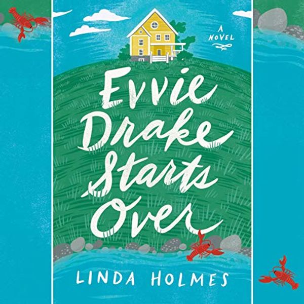 Cover Art for B07PRJV49W, Evvie Drake Starts Over: A Novel by Linda Holmes