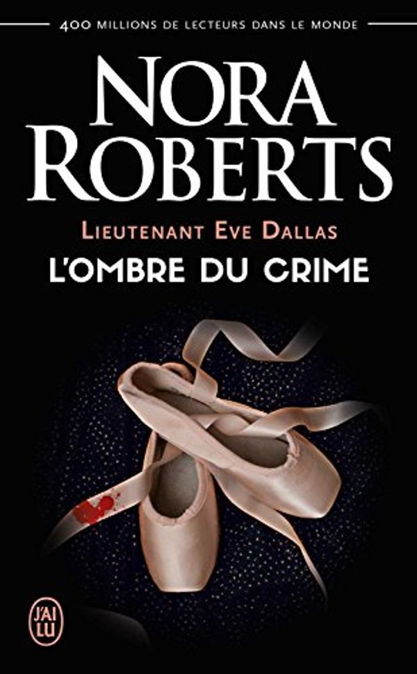 Cover Art for B09HRFF6KS, Lieutenant Eve Dallas (Tome 31.5) - L'ombre du crime (French Edition) by Nora Roberts