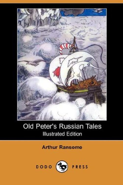 Cover Art for 9781406542387, Old Peter's Russian Tales (Illustrated Edition) (Dodo Press) by Arthur Ransome
