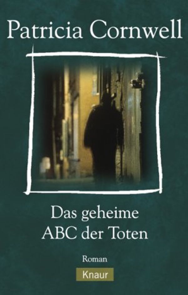 Cover Art for 9783426624562, Das geheime Abc der Toten by Patricia Cornwell