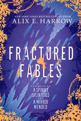 Cover Art for 9781250905758, Fractured Fables: 3 by Harrow, Alix E.