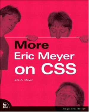Cover Art for 9780735714250, More Eric Meyer on CSS by Eric Meyer
