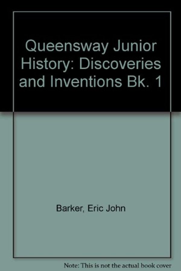 Cover Art for 9780237289829, Queensway Junior History: Discoveries and Inventions Bk. 1 by Unknown