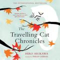 Cover Art for 9781984827302, The Travelling Cat Chronicles by Hiro Arikawa