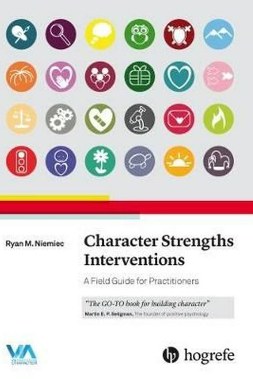 Cover Art for 9780889374928, Character Strengths Interventions: A Field Guide for Practitioners 2017 by Ryan M. Niemiec