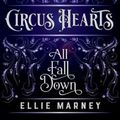 Cover Art for 9780648088554, Circus Hearts: All Fall Down by Ellie Marney