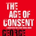Cover Art for 9780007379545, The Age of Consent by George Monbiot