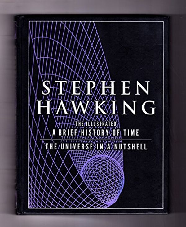 Cover Art for 9780385364270, The Illustrated A Brief History of Time & The Universe in a Nutshell by Stephen Hawking
