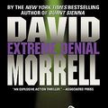 Cover Art for 9780446603966, Extreme Denial by David Morrell