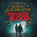 Cover Art for 9781549106590, Troubled Blood Lib/E by Robert Galbraith