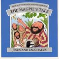 Cover Art for 9780551028760, Magpies Tale (Jesus & Zacchaeus) by Nick Butterworth