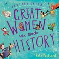 Cover Art for 9781408897928, Fantastically Great Women Who Made History: Gift Edition by Kate Pankhurst