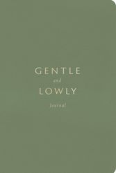 Cover Art for 9781433580383, Gentle and Lowly Journal by Dane C. Ortlund