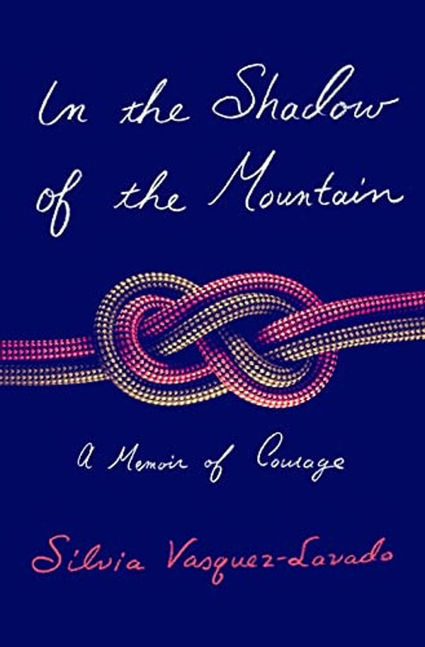 Cover Art for 9781250776747, In the Shadow of the Mountain by Silvia Vasquez-Lavado