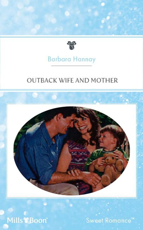 Cover Art for 9781460859483, Outback Wife And Mother by Barbara Hannay