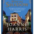 Cover Art for 9780061633799, The Girl with No Shadow by Joanne Harris