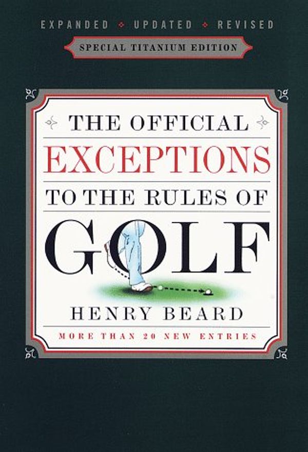 Cover Art for 9780679741237, The Official Exceptions to the Rules of Golf, Centennial Edition by Beard, Henry/ Boswell, John