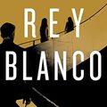 Cover Art for 9786073819985, Antonia Scott 3 - Rey Blanco by Juan Gómez-Jurado