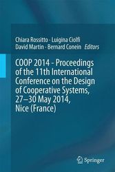 Cover Art for 9783319064970, COOP 2014 - Proceedings of the 11th International Conference on the Design of Cooperative Systems, 27-30 May 2014, Nice (France) by Chiara Rossitto (editor), Luigina Ciolfi (editor), David Martin (editor), Bernard Conein (editor)
