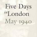 Cover Art for 9780908011674, Five Days in London: May 1940 by John Lukacs