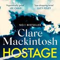Cover Art for B08KXTTP51, Hostage: The unputdownable, pulse-pounding new thriller from the Sunday Times bestselling author by Clare Mackintosh