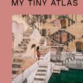 Cover Art for 9780399582264, My Tiny Atlas: Our World Through Your Eyes by Emily Nathan