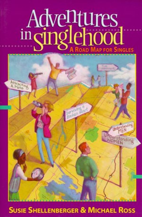 Cover Art for 9780310201779, Adventures in Singlehood: A Road Map for Singles by Shellenberger, Susie, Ross, Michael