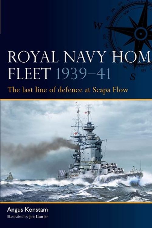 Cover Art for 9781472861481, Royal Navy Home Fleet 1939-41: The Last Line of Defence at Scapa Flow: 5 by Angus Konstam
