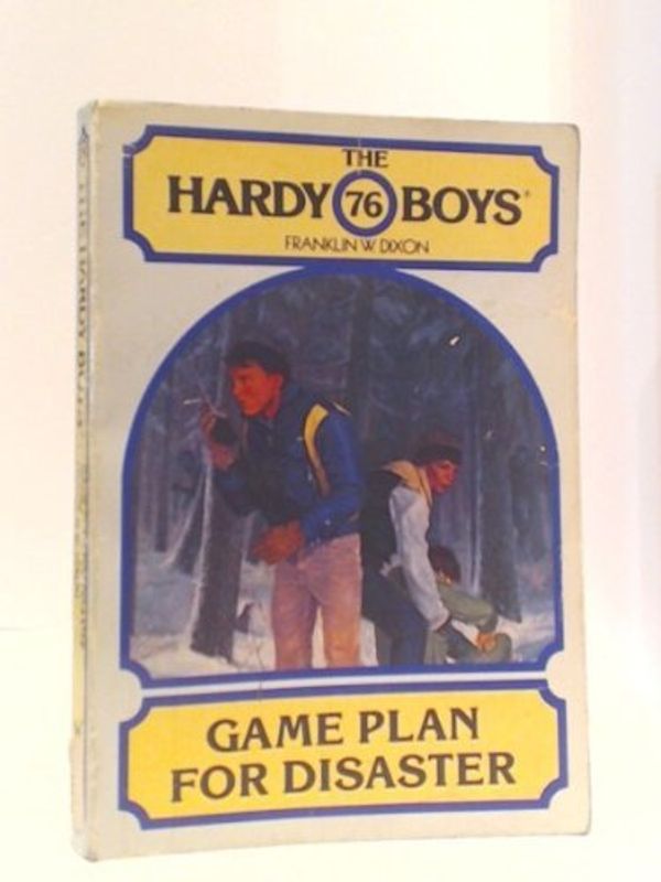 Cover Art for 9780671423650, Game Plan for Disaster (Hardy Boys Digest, Book 76) by Franklin W. Dixon
