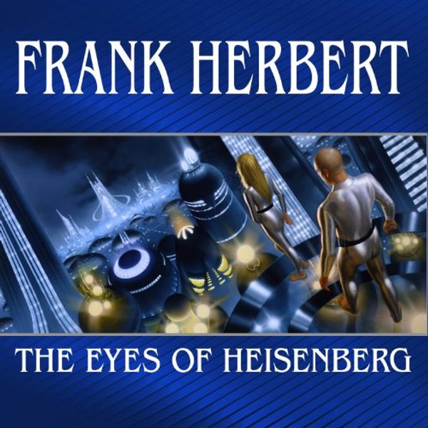 Cover Art for B0040MM5CK, The Eyes of Heisenberg by Frank Herbert