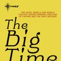 Cover Art for 9780575123939, The Big Time by Fritz Leiber