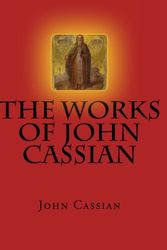 Cover Art for 9781479231690, The Works of John Cassian by John Cassian