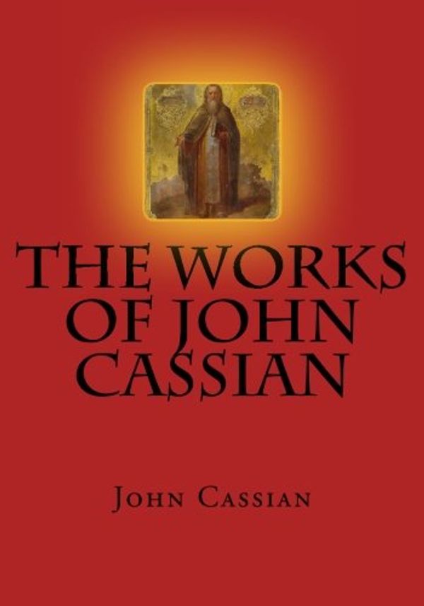 Cover Art for 9781479231690, The Works of John Cassian by John Cassian