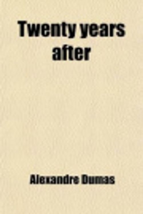 Cover Art for 9781459011953, Twenty Years After by Alexandre Dumas