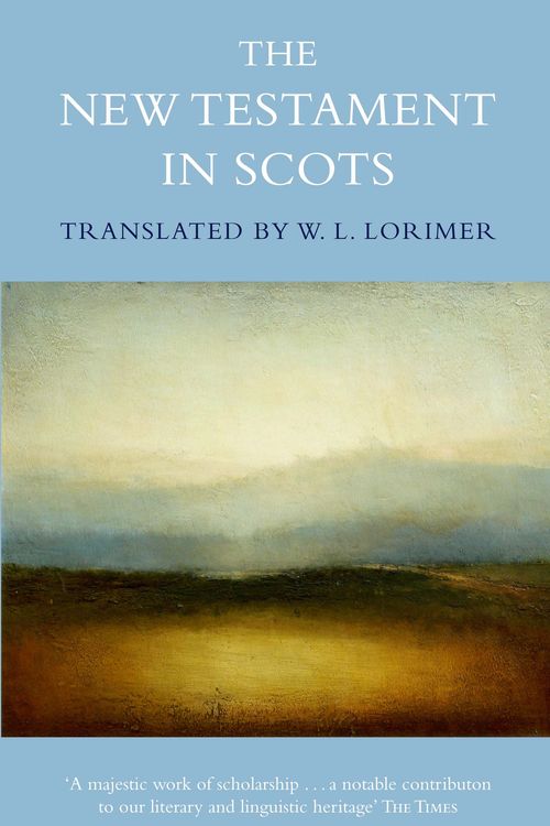 Cover Art for 9780857867698, The New Testament In Scots by William Lorimer