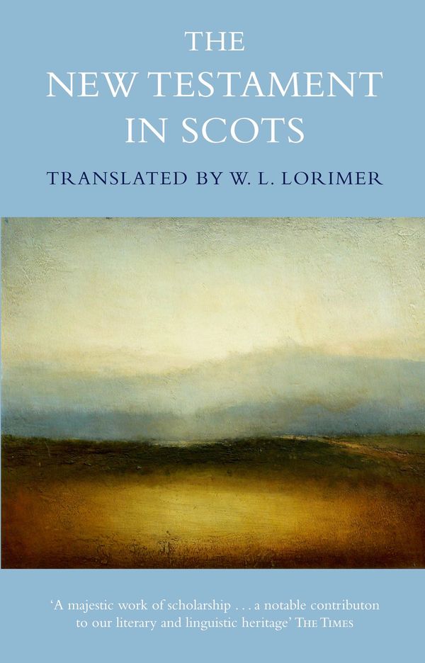 Cover Art for 9780857867698, The New Testament In Scots by William Lorimer