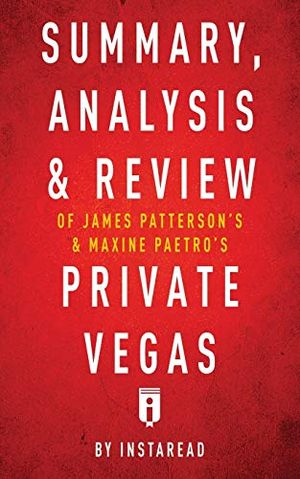Cover Art for 9781683785552, Summary, Analysis & Review of James Patterson's & Maxine Paetro's Private Vegas by Instaread by Instaread