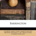 Cover Art for 9781174590924, Barrington by Charles James Lever