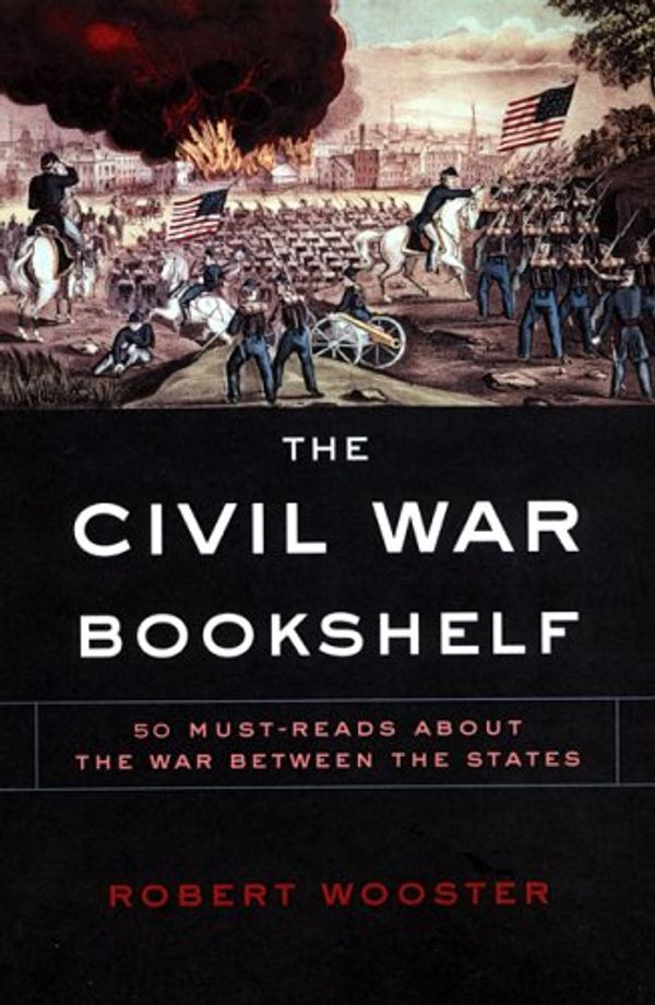 Cover Art for 9780806526928, Civil War Bookshelf by Robert Wooster