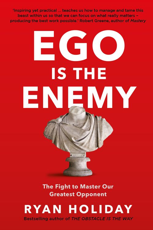 Cover Art for 9781781257029, Ego is the Enemy by Ryan Holiday