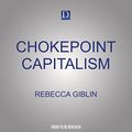 Cover Art for 9781666610154, Chokepoint Capitalism by Rebecca Giblin, Cory Doctorow