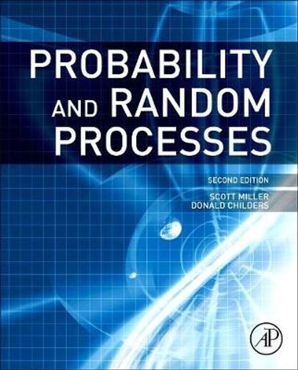 Cover Art for 9780123869814, Probability and Random Processes by Scott L. Miller, Donald Childers