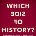 Cover Art for 9781797205168, Which Side of History?: How Technology Is Reshaping Democracy and Our Lives by James P. Steyer