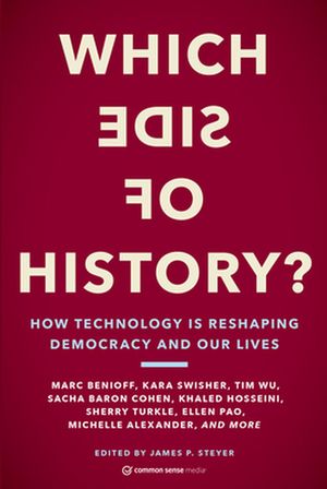 Cover Art for 9781797205168, Which Side of History?: How Technology Is Reshaping Democracy and Our Lives by James P. Steyer