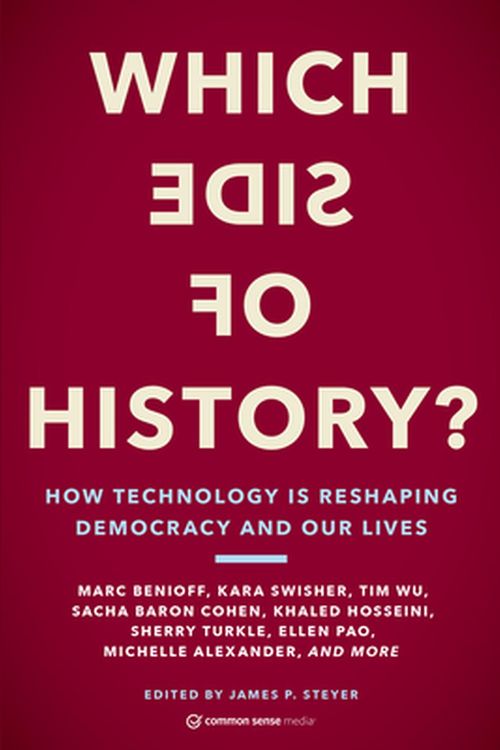 Cover Art for 9781797205168, Which Side of History?: How Technology Is Reshaping Democracy and Our Lives by James P. Steyer
