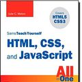 Cover Art for 9780672333323, Sams Teach Yourself HTML, CSS, and JavaScript All in One by Julie C. Meloni