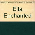 Cover Art for 9780606130998, Ella Enchanted by Gail Carson Levine